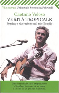 Verita`_Tropicale_Musica_E_Rivoluzione_Nel_Mi_-Veloso_Caetano